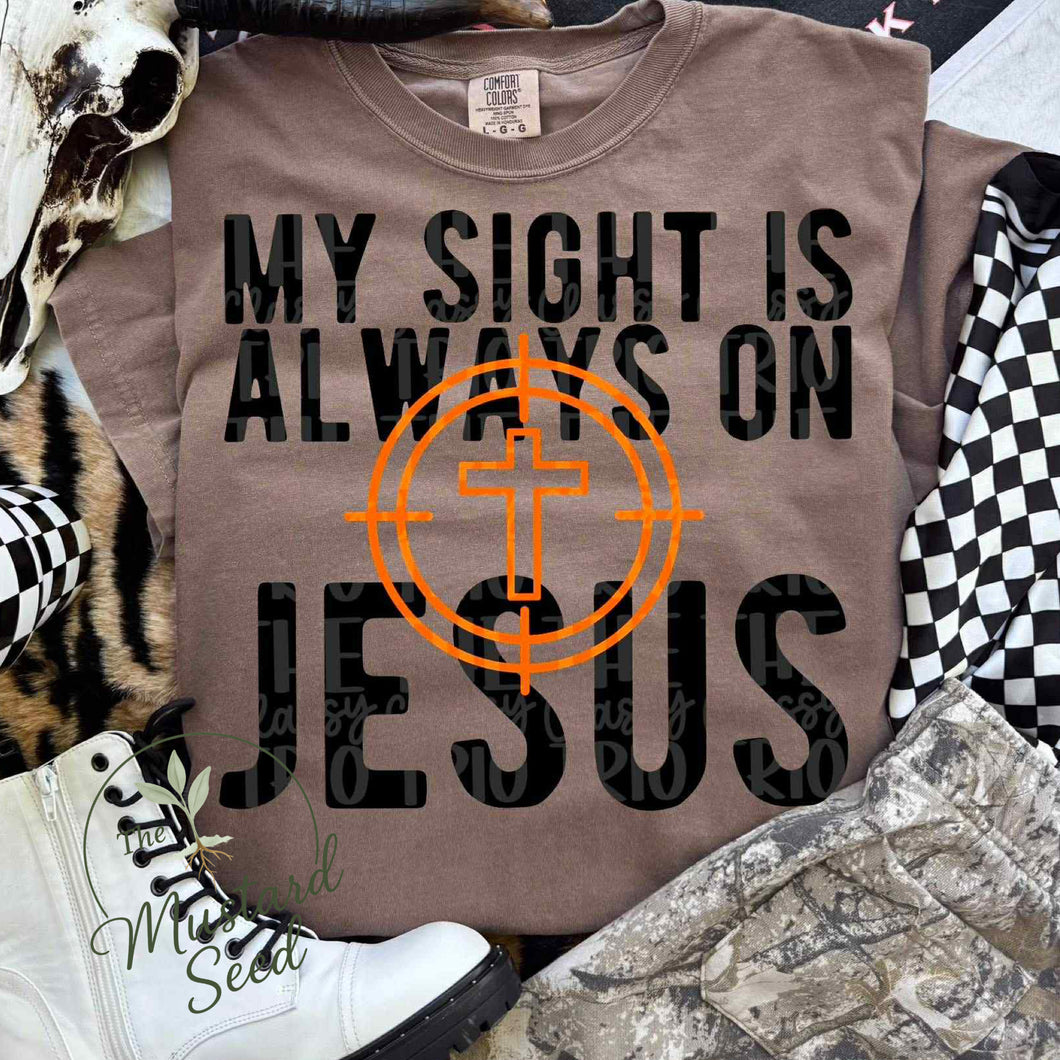 My sight is always on Jesus