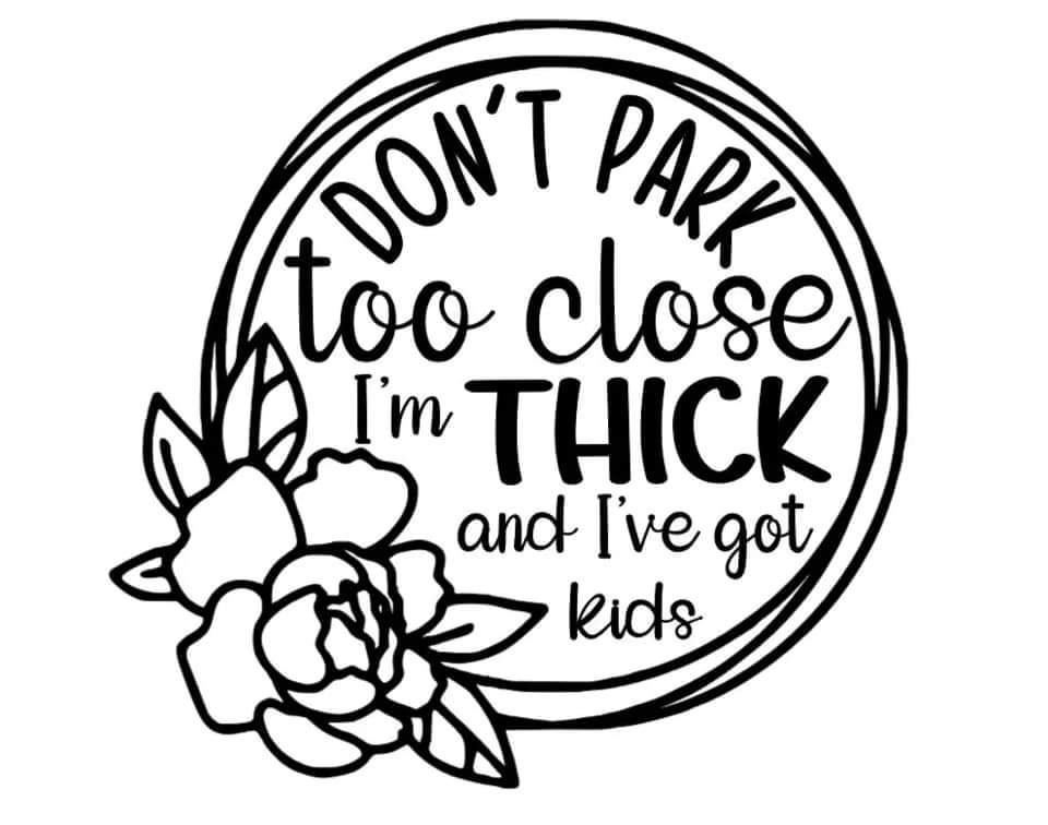 Dont park too close decal