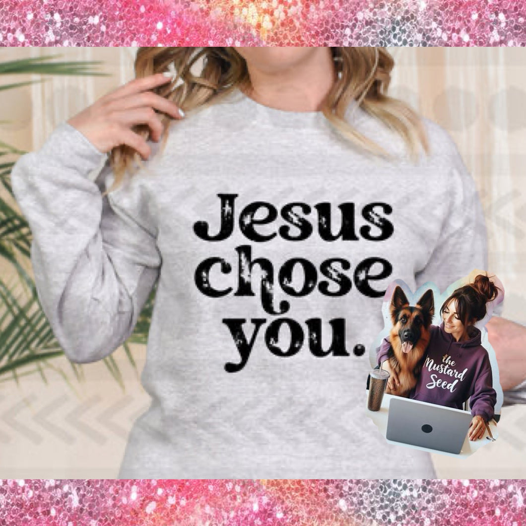 Jesus chose you